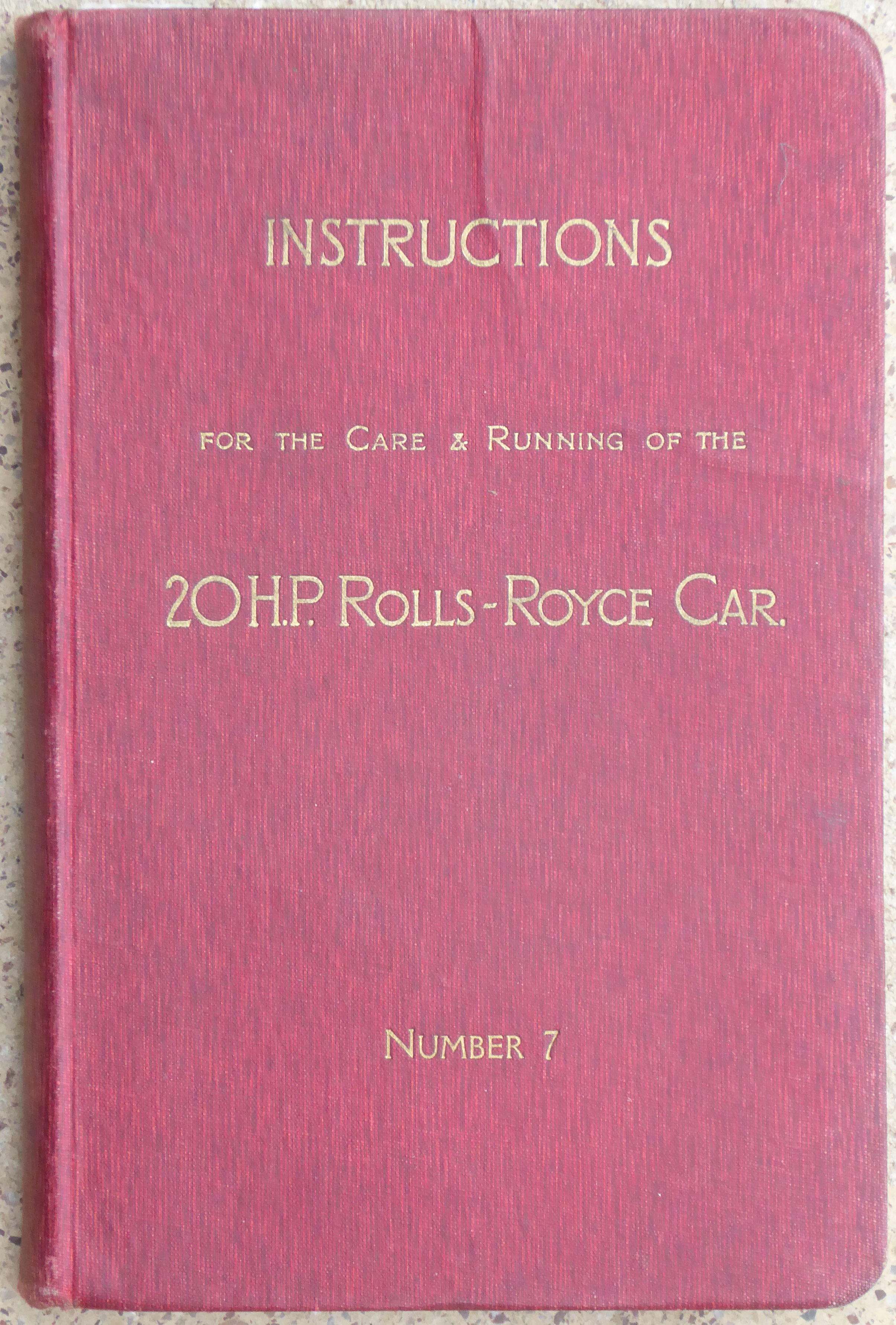 INSTRUCTIONS FOR THE CARE AND RUNNING OF THE 20HP: NOV 1925, APRIL 1927 AND NO 7